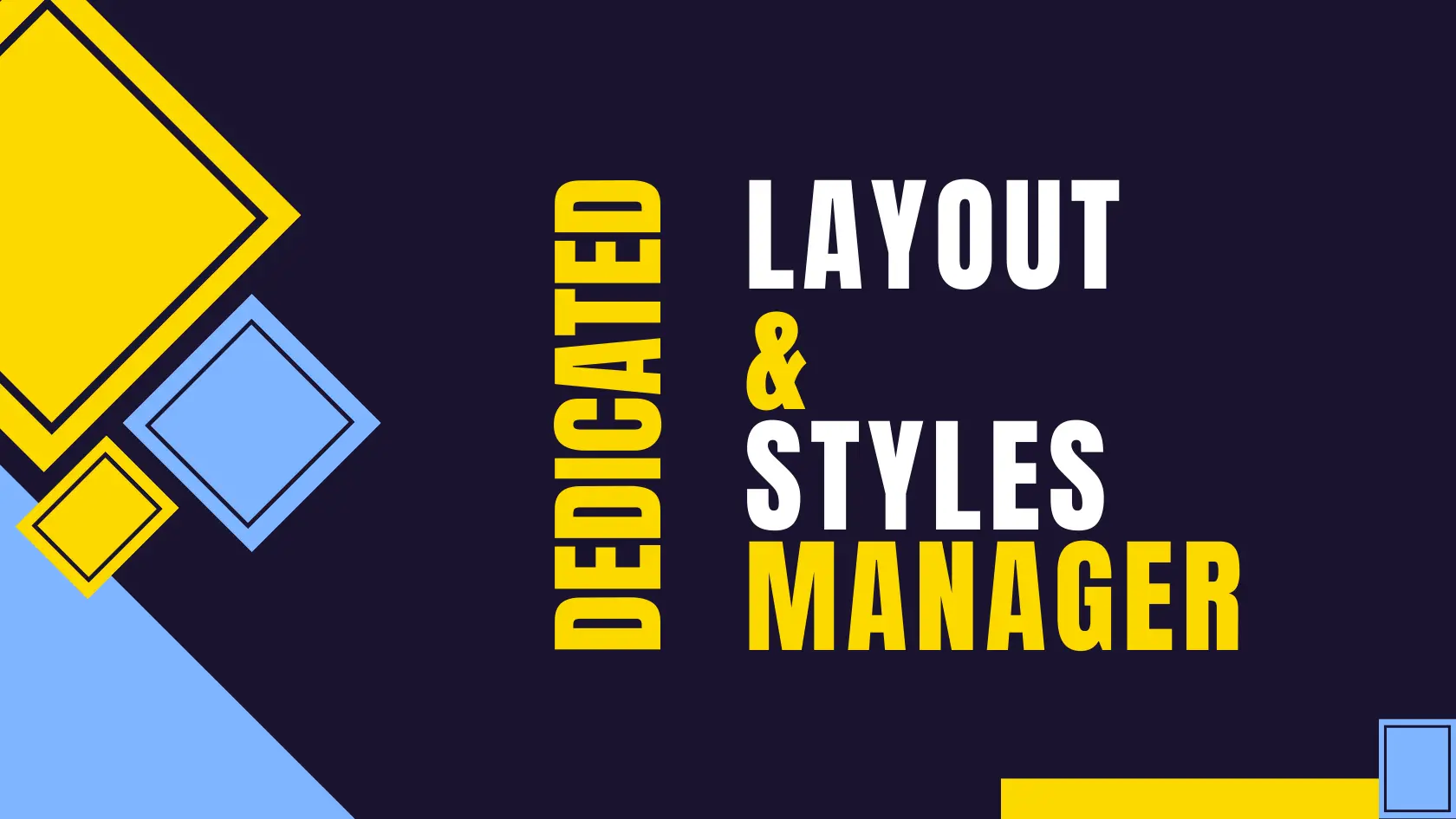 Dedicated Layout and Styles Manager